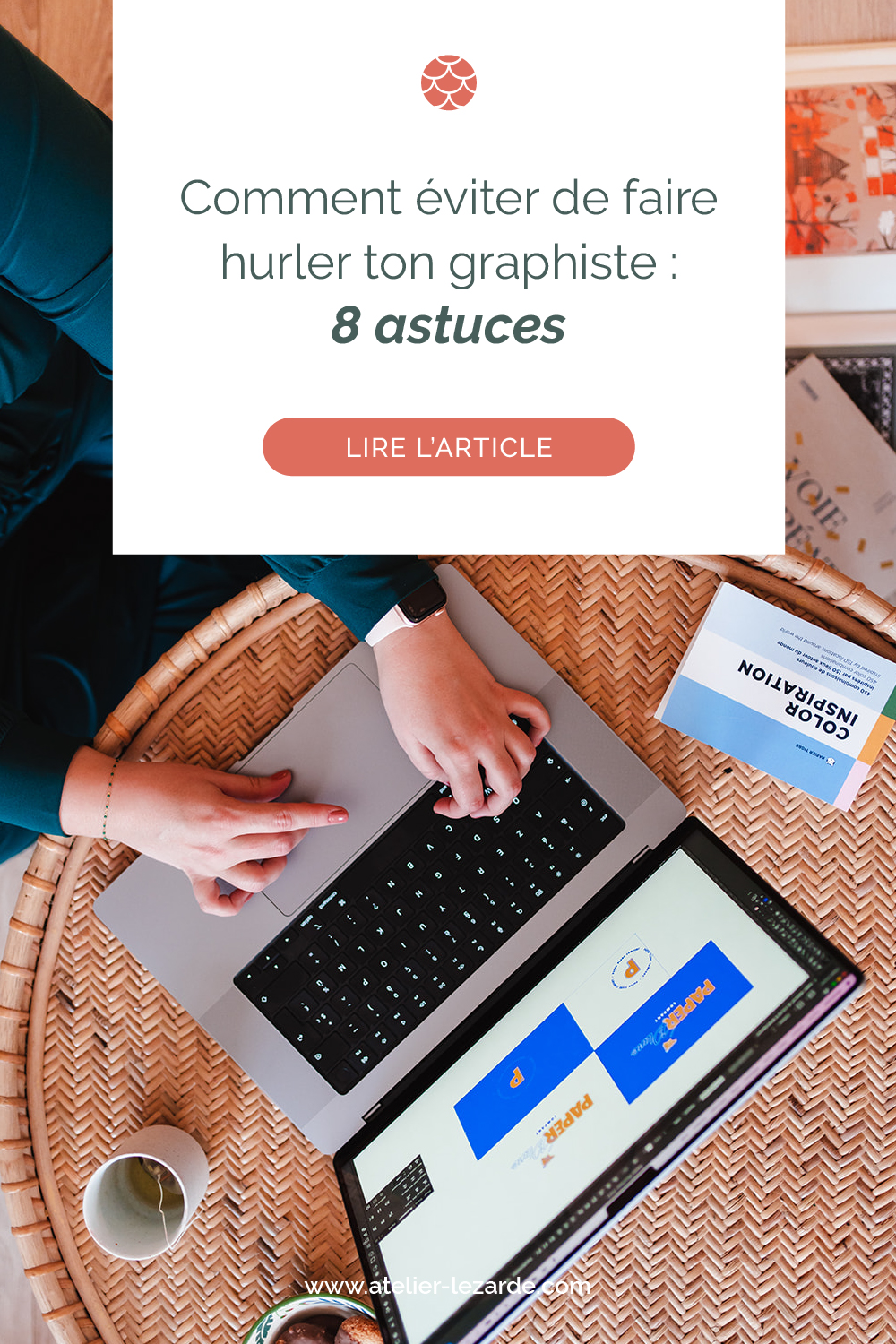 Comment éviter de faire hurler ton graphiste 8 astuces